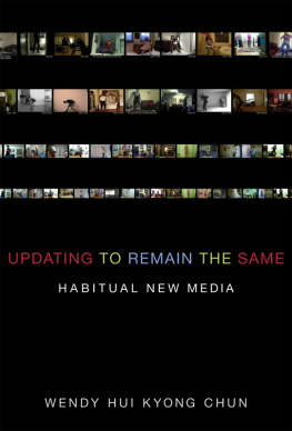 Chun - Updating to remain the same : habitual new media
