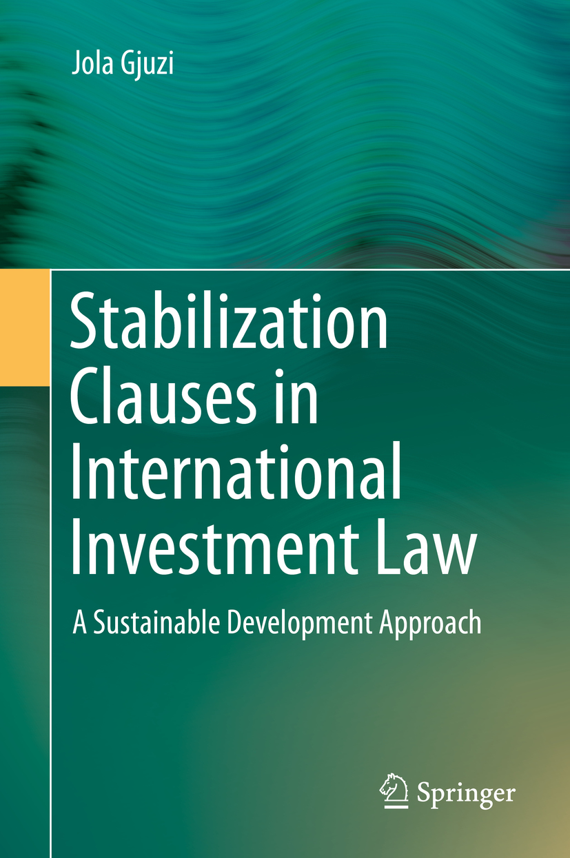 Jola Gjuzi Stabilization Clauses in International Investment Law A - photo 1