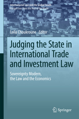 Leïla Choukroune (Ed.) - Judging the State in International Trade and Investment Law : Sovereignty Modern, the Law and the Economics