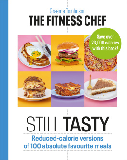 Tomlinson - The Fitness Chef: Still Tasty: 100 Lower-Calorie Versions of Your Favourite Meals