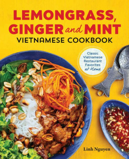 Nguyen - Lemongrass, Ginger and Mint Vietnamese Cookbook: Classic Vietnamese Street Food Made at Home