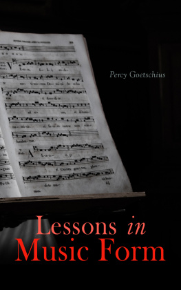 Percy Goetschius - Lessons in Music Form