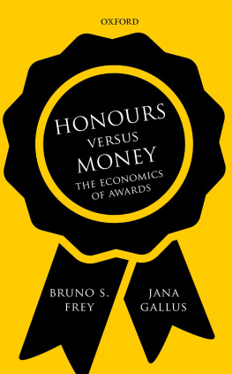 Bruno S. Frey - Honours versus Money: The Economics of Awards