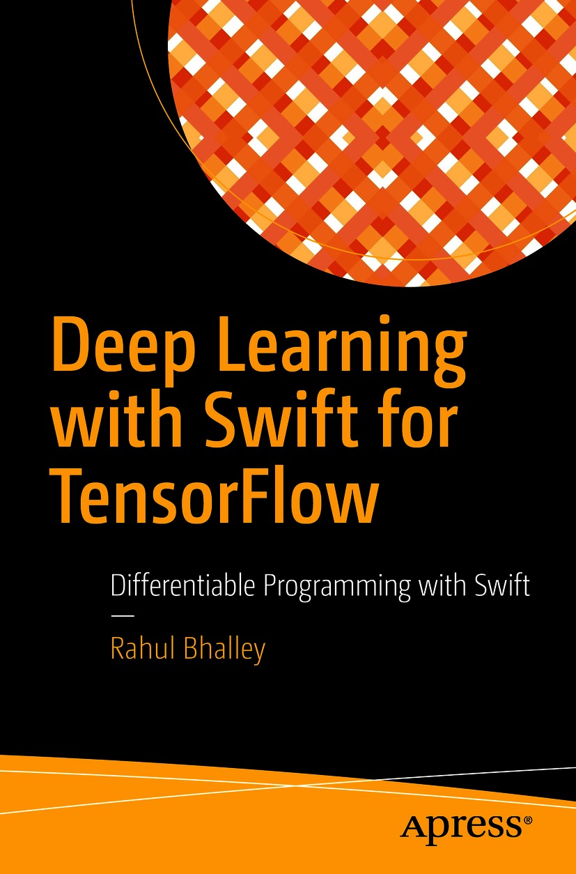 Book cover of Deep Learning with Swift for TensorFlow Rahul Bhalley Deep - photo 1