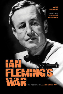 Mark Simmons Ian Fleming’s War: The Inspiration for 007