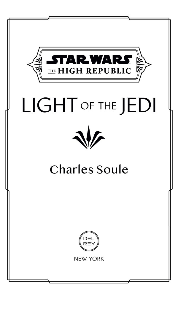 Star Wars The High Republic Light of the Jedi is a work of fiction Names - photo 1