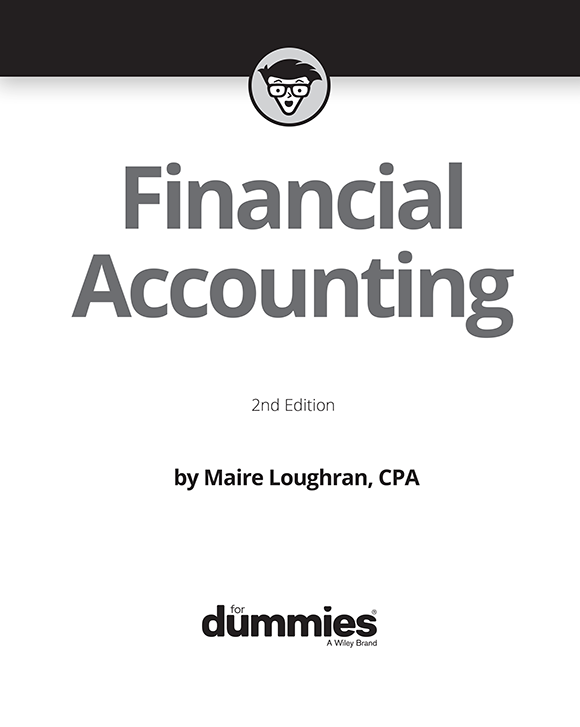 Financial Accounting For Dummies 2nd Edition Published by John Wiley Sons - photo 2