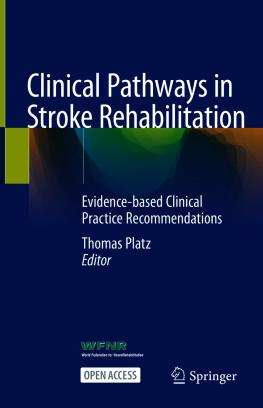 Thomas Platz - Clinical Pathways in Stroke Rehabilitation: Evidence-based Clinical Practice Recommendations