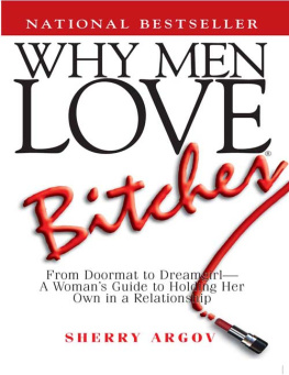 Sherry Argov - Why Men Love Bitches: From Doormat to Dreamgirl - A Womans Guide to Holding Her Own in a Relationship