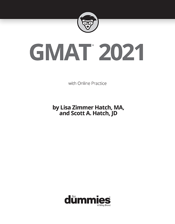 GMAT 2021 For Dummies with Online Practice Published by John Wiley Sons - photo 3