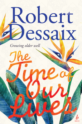 Robert Dessaix The Time of Our Lives