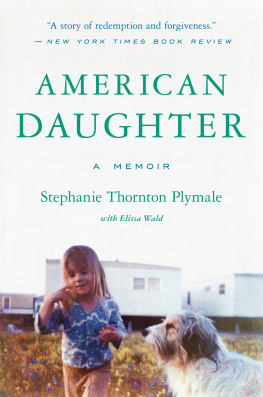 Stephanie Thornton Plymale - American Daughter: A Memoir