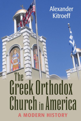 Alexander Kitroeff - The Greek Orthodox Church in America (NIU Series in Orthodox Christian Studies)