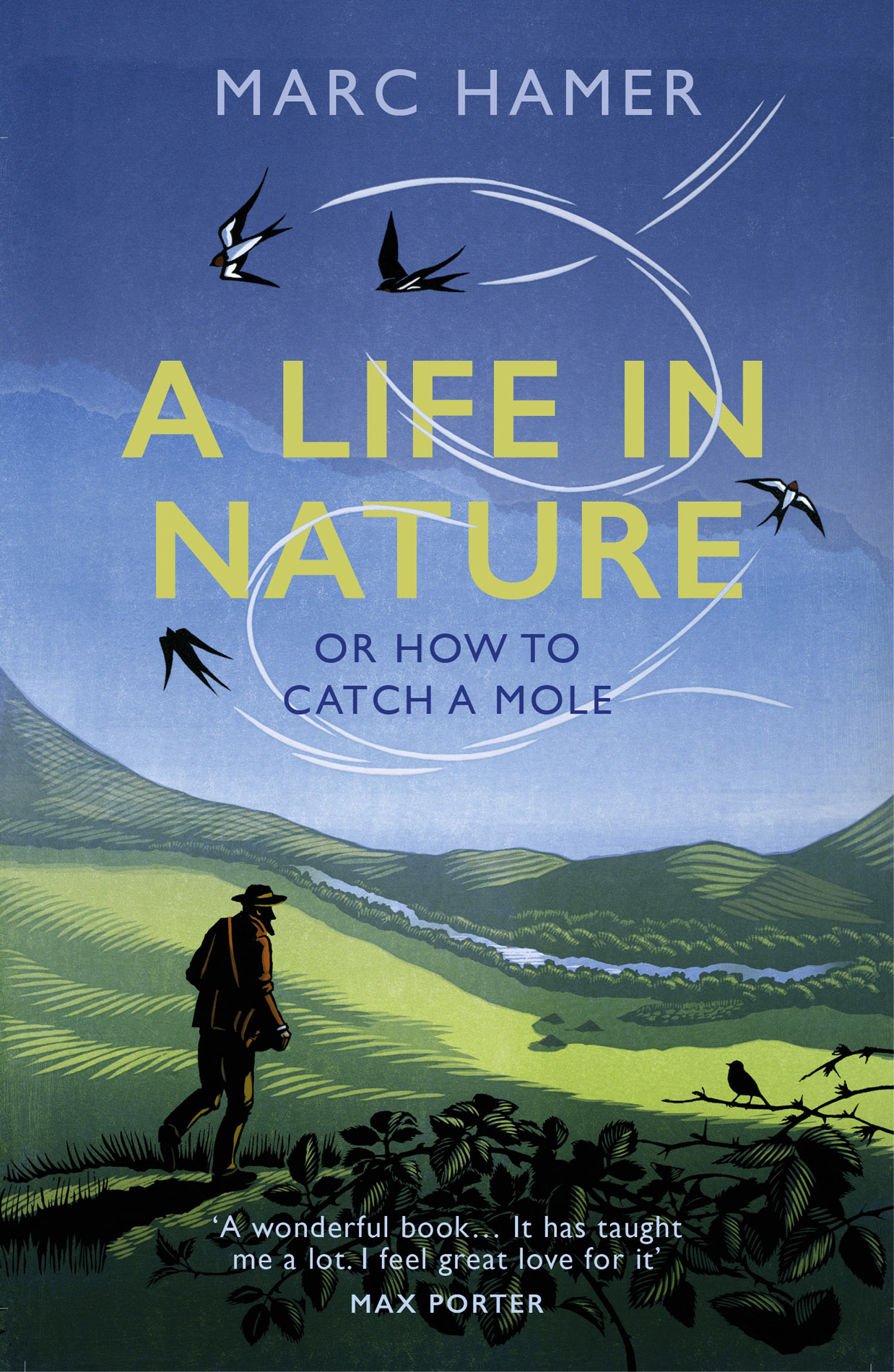 Marc Hamer A LIFE IN NATURE Or How to Catch a Mole Contents About - photo 1