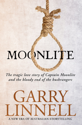 Garry Linnell - Moonlite: The Tragic Love Story of Captain Moonlite and the Bloody End of the Bushrangers