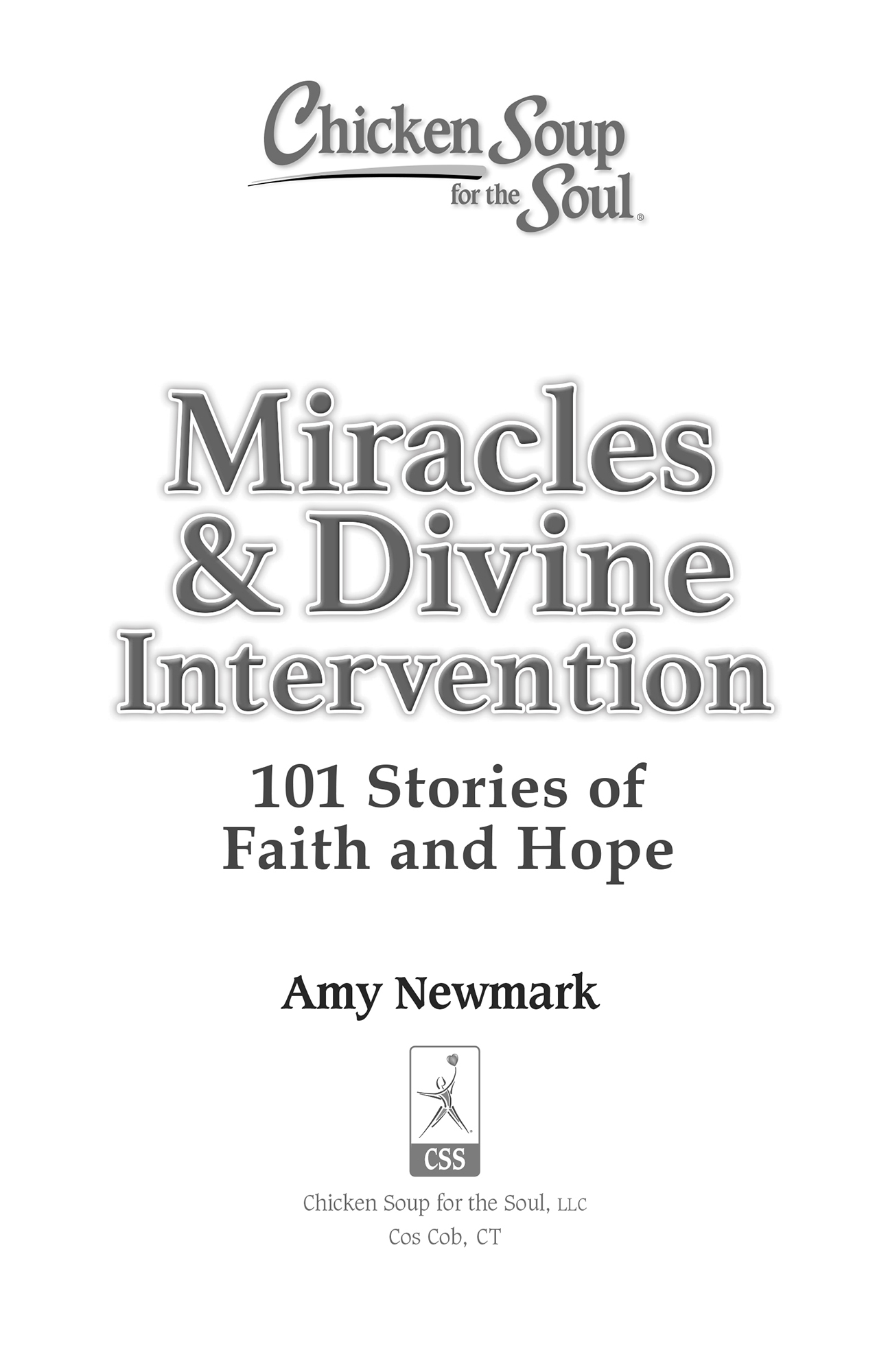 Chicken Soup for the Soul Miracles Divine Intervention 101 Stories of - photo 2