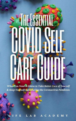 Life Lab Academy - The Essential COVID Self Care Guide: What You Need to Know to Take Better Care of Yourself & Keep Yourself Safe During the Coronavirus Pandemic