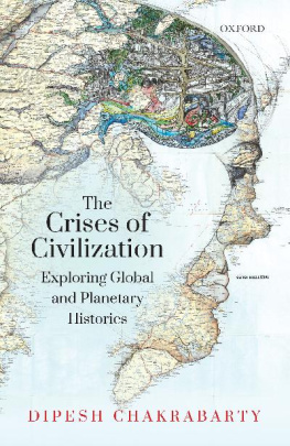 Dipesh Chakrabarty The Crises of Civilization: Exploring Global and Planetary Histories