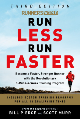 Bill Pierce Become a Faster, Stronger Runner with the Revolutionary 3-Runs-a-Week Training Program