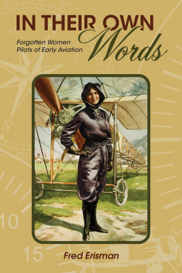 Fred Erisman In Their Own Words: Forgotten Women Pilots of Early Aviation