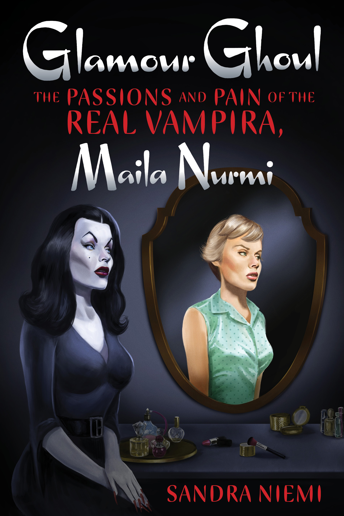 Glamour Ghoul The Passions and Pain of the Real Vampira Maila Nurmi 2021 - photo 1