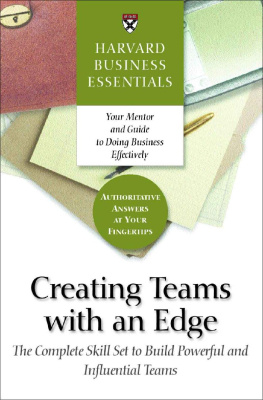 Harvard - Creating Teams With an Edge: The Complete Skill Set to Build Powerful and Influential Teams (Harvard Business Essentials)