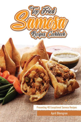 April Blomgren - Top Fried Samosa Recipes Cookbook: Presenting 40 Exceptional Samosa Recipes