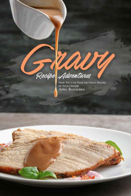 Blomgren - Gravy Recipe Adventures: Now You Can Have the Gravy Recipes of Your Dreams