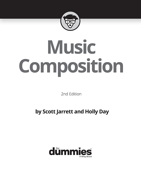 Music Composition For Dummies 2nd Edition Published by John Wiley Sons - photo 2