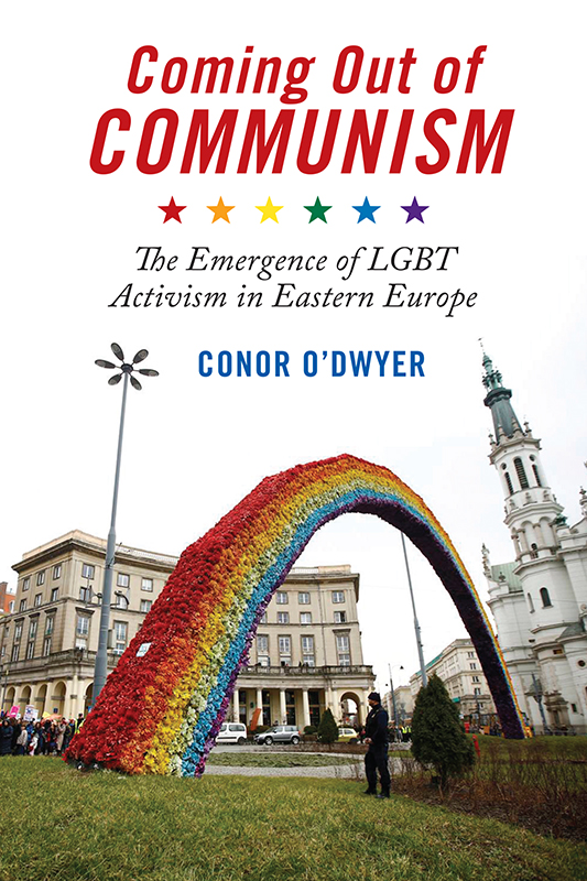 Coming Out of Communism The Emergence of Lgbt Activism in Eastern Europe - image 1