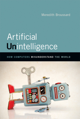 Meredith Broussard - Artificial Unintelligence: How Computers Misunderstand the World