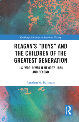 Jonathan M. Bullinger Reagans Boys and the Children of the Greatest Generation