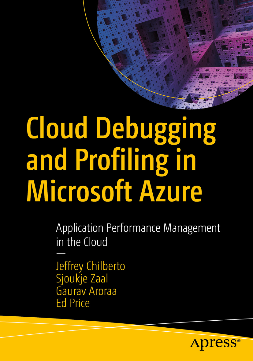 Jeffrey Chilberto Sjoukje Zaal Gaurav Aroraa and Ed Price Cloud Debugging - photo 1
