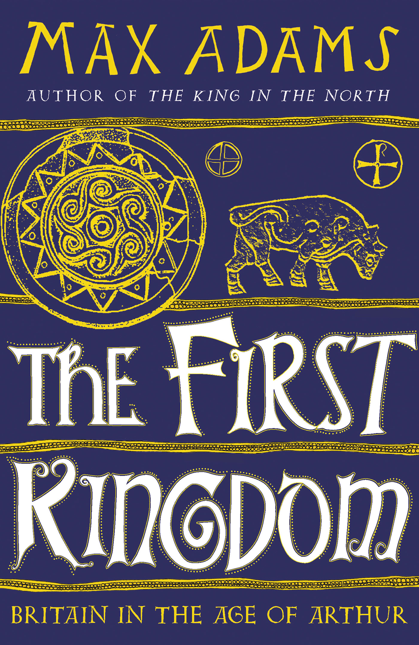 THE FIRST KINGDOM MAX ADAMS THE FIRST KINGDOM AN APOLLO BOOK - photo 1