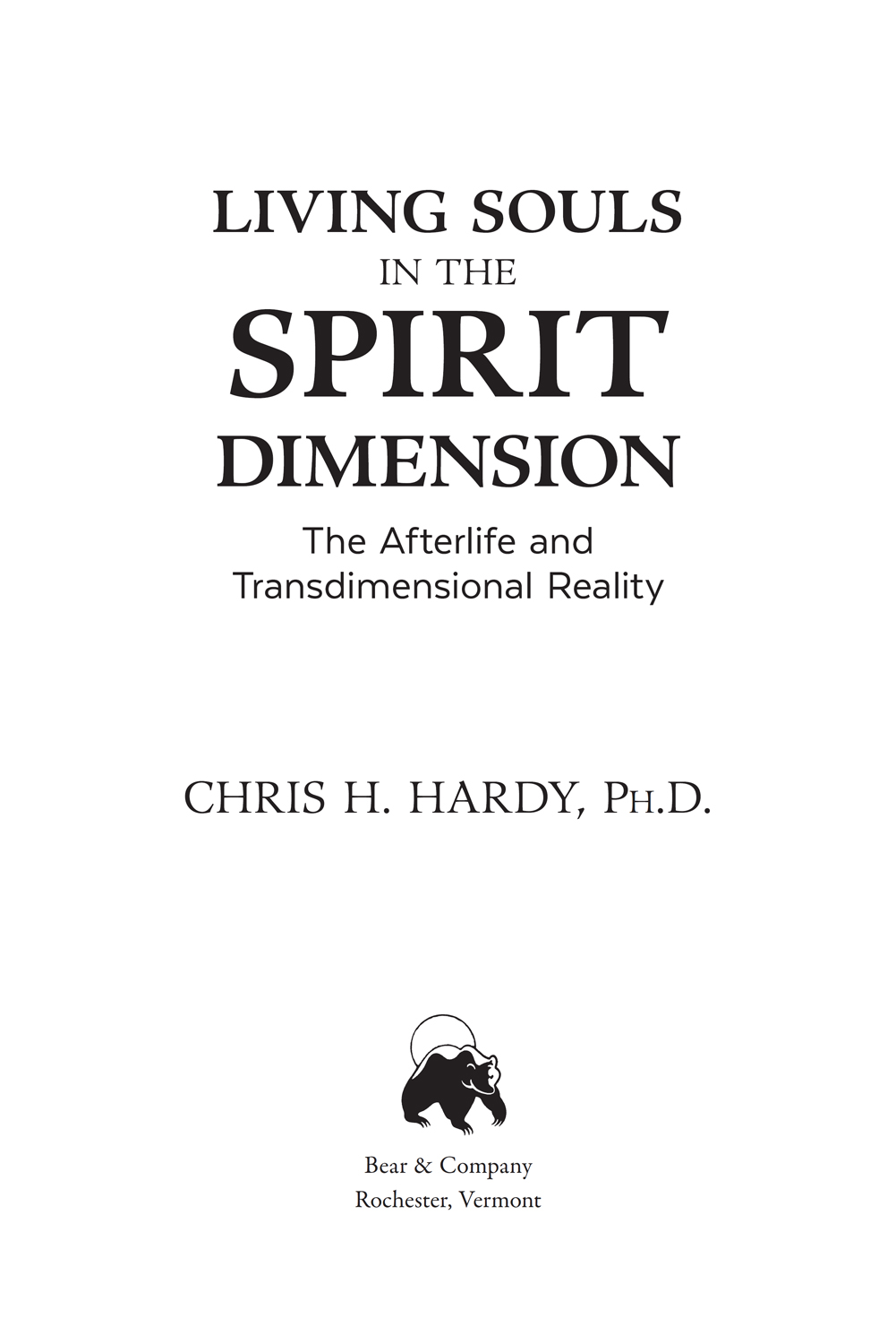 LIVING SOULSIN THE SPIRIT DIMENSION Chris Hardys latest work follows a series - photo 2