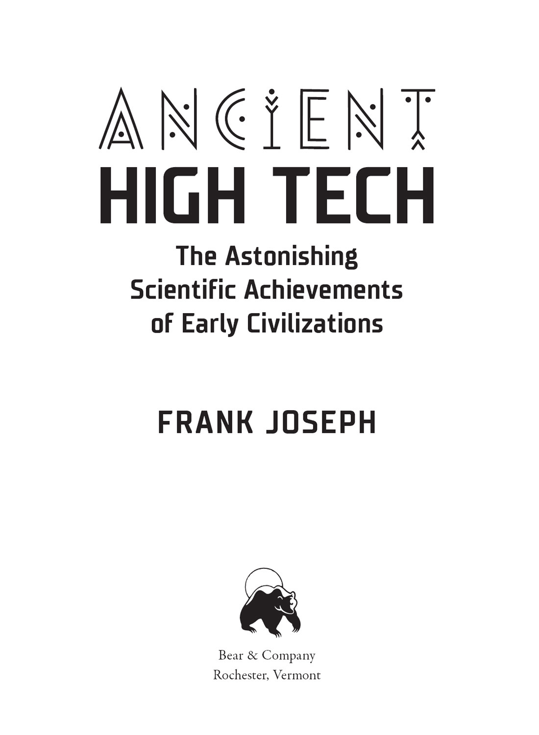 Ancient High Tech The Astonishing Scientific Achievements of Early Civilizations - image 1