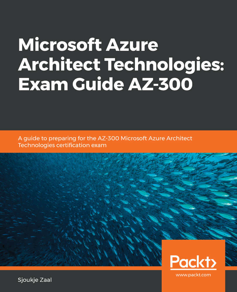 Microsoft Azure Architect Technologies Exam Guide AZ-300 A guide to - photo 1