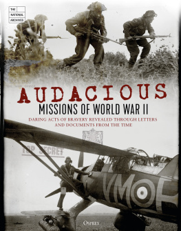 The National Archives - Audacious Missions of World War II: Daring Acts of Bravery Revealed Through Letters and Documents from the Time