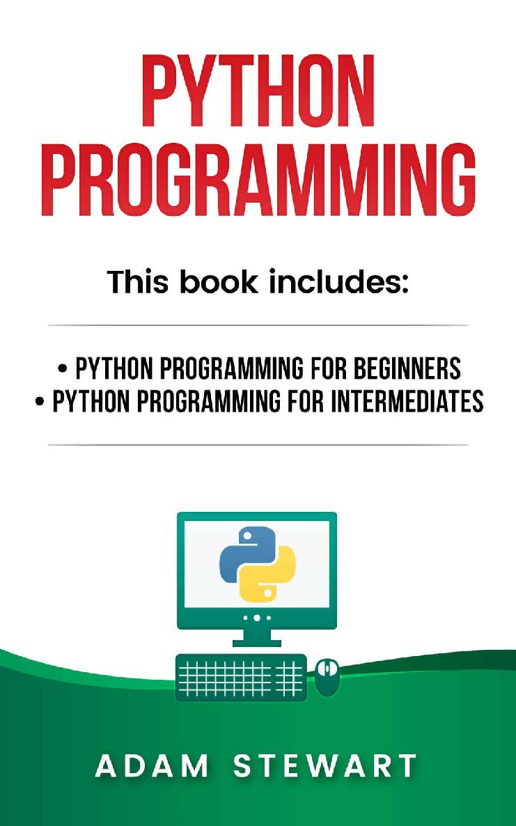 Python Programming Python Programming for Beginners By Adam Stewart - photo 1