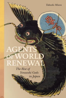 Takashi Miura - Agents of World Renewal: The Rise of Yonaoshi Gods in Japan