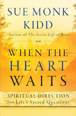 Sue Monk Kidd When the Heart Waits: Spiritual Direction for Lifes Sacred Questions (Plus)