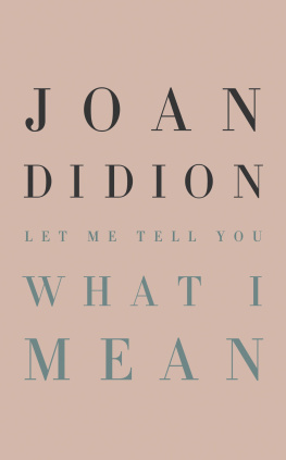 Joan Didion Let Me Tell You What I Mean