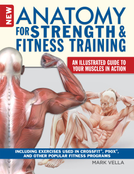 Mark Vella - New Anatomy for Strength & Fitness Training: An Illustrated Guide to Your Muscles in Action