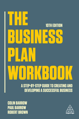 Barrow Colin The Business Plan Workbook A Step-By-Step Guide to Creating and Developing a Successful Business