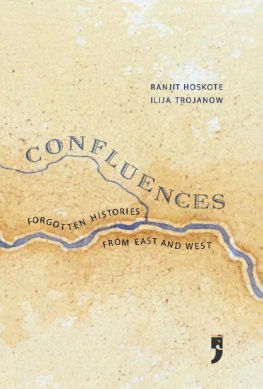 Ranjit Hoskote - Confluences: Forgotten Histories from East and West