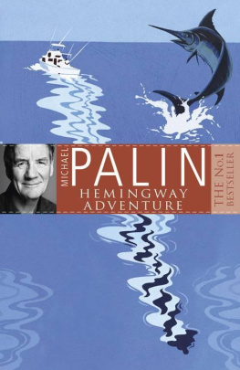 Michael Palin - Hemingway Adventure