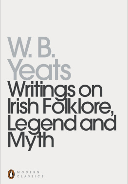 William Yeats - Writings on Irish Folklore, Legend and Myth