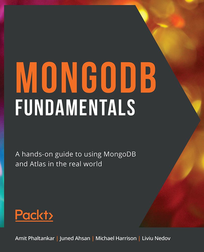 MongoDB Fundamentals A hands-on guide to using MongoDB and Atlas in the real - photo 1