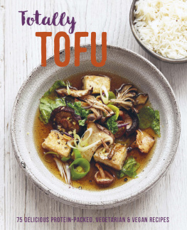 Aikman-Smith Valerie - Totally Tofu: 75 delicious protein-packed vegetarian and vegan recipes
