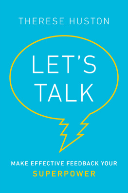 Therese Huston - Lets Talk: Make Effective Feedback Your Superpower